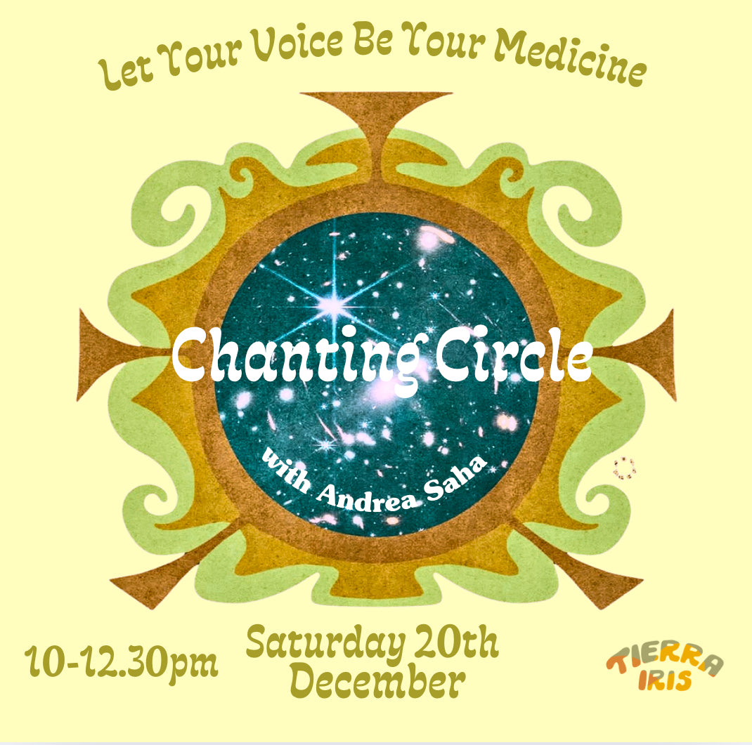 27/12 Chanting Circle:       Let Your Voice Be Your Medicine